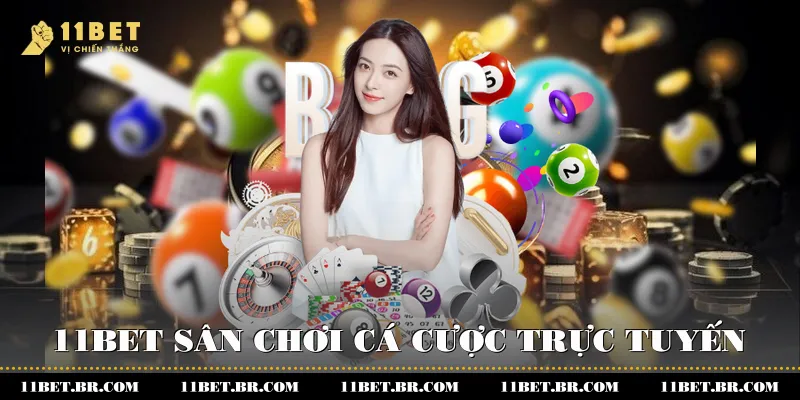 11BET - Sân chơi cá cược trực tuyến