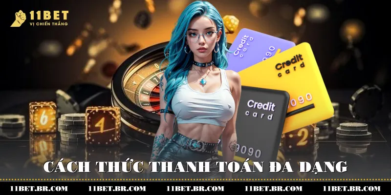 Khám Phá Trải Nghiệm Tuyệt Vời Khi Nạp Tiền 11BET Cực Nhanh 2 Cách thức thanh toán đa dạng
