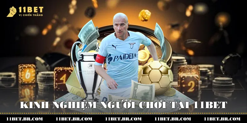 Kinh nghiệm người chơi tại 11BET