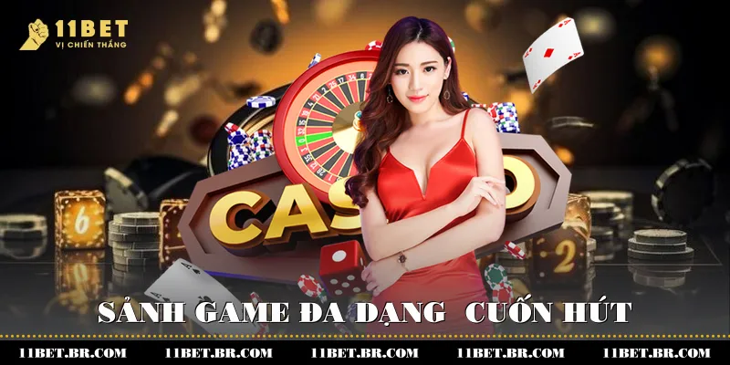 11BET 39 Sảnh game đa dạng - Cuốn hút