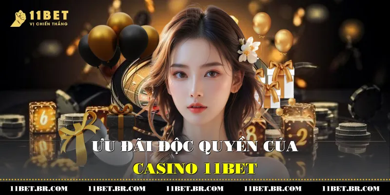 Ưu đãi độc quyền của 11BET